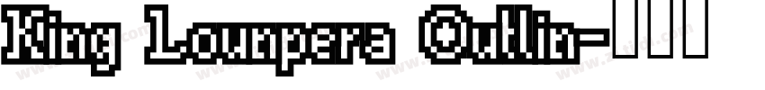 King Lounpera Outlin字体转换